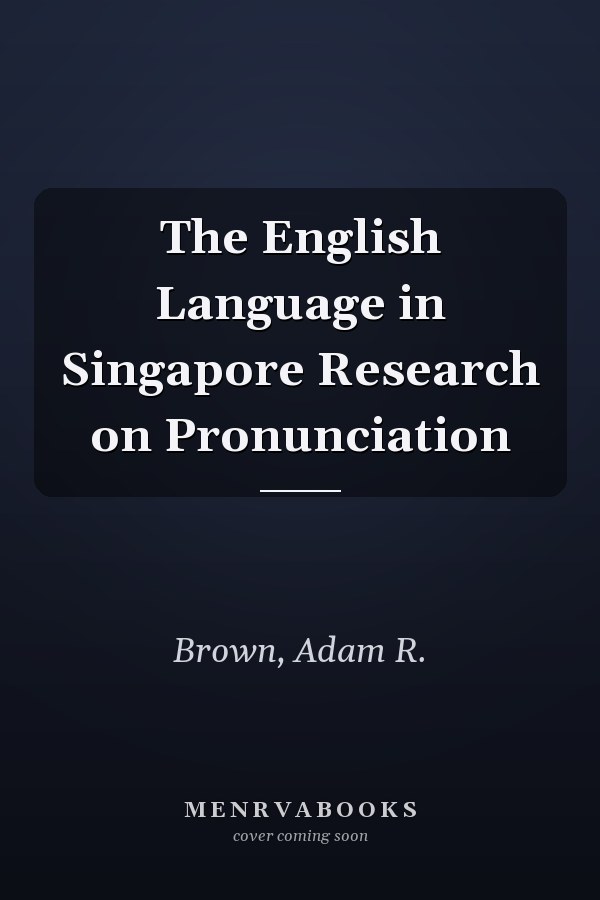 The English Language in Singapore Research on Pronunciation