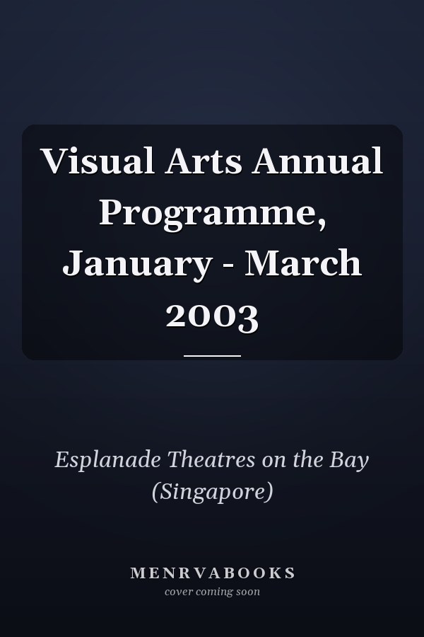 Visual Arts Annual Programme, January - March 2003
