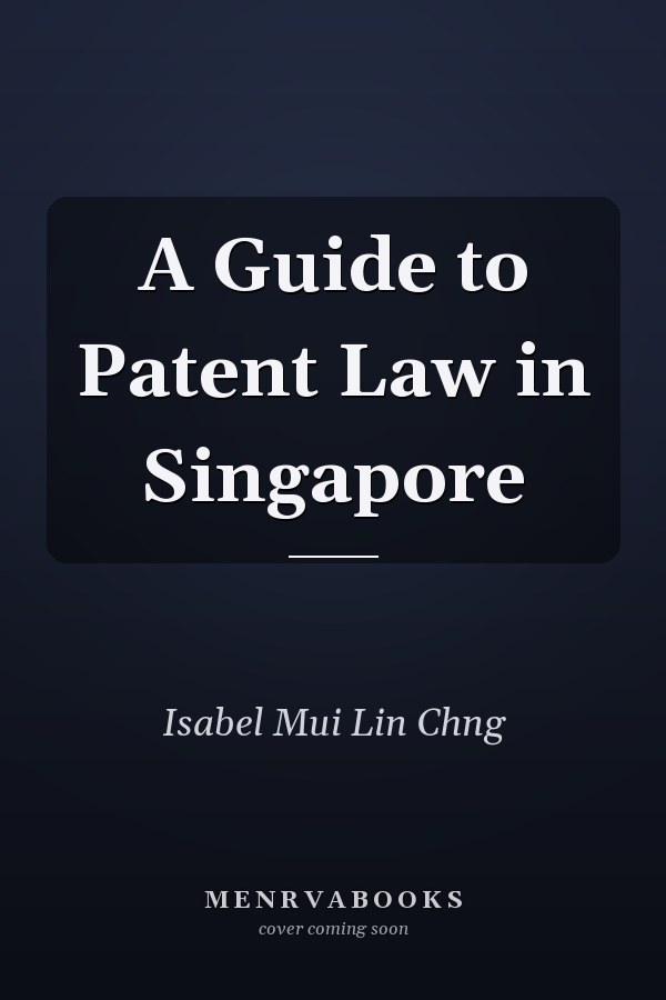 A Guide to Patent Law in Singapore