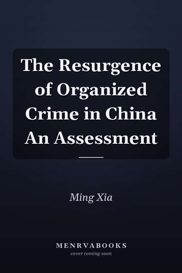 The Resurgence of Organized Crime in China An Assessment