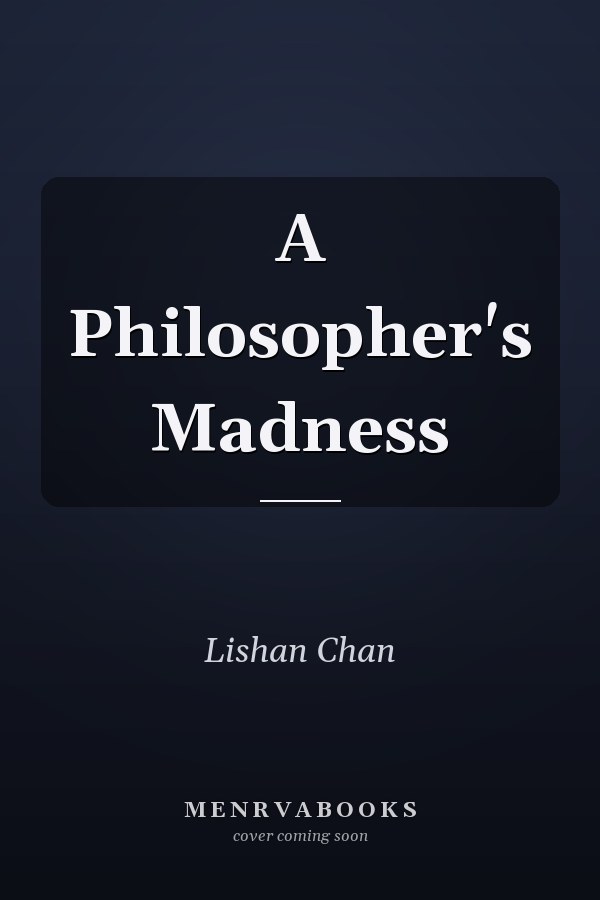 A Philosopher's Madness