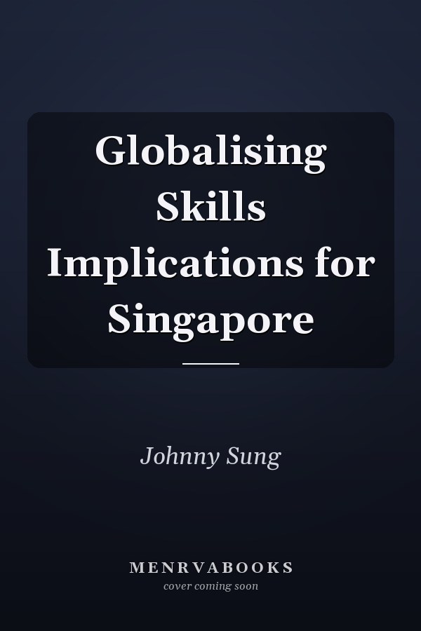 Globalising Skills Implications for Singapore