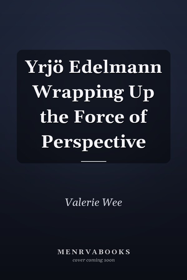 Yrjö Edelmann Wrapping Up the Force of Perspective