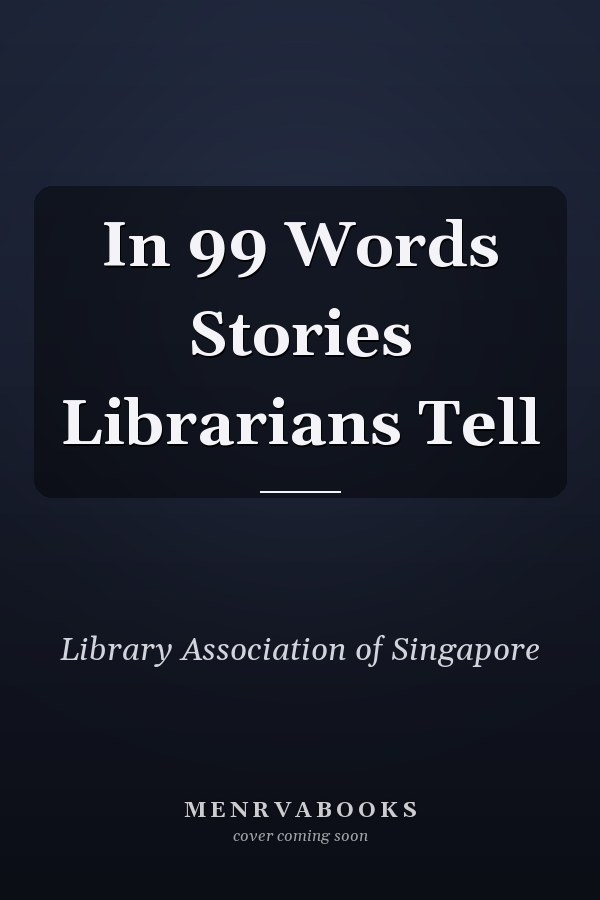 In 99 Words Stories Librarians Tell