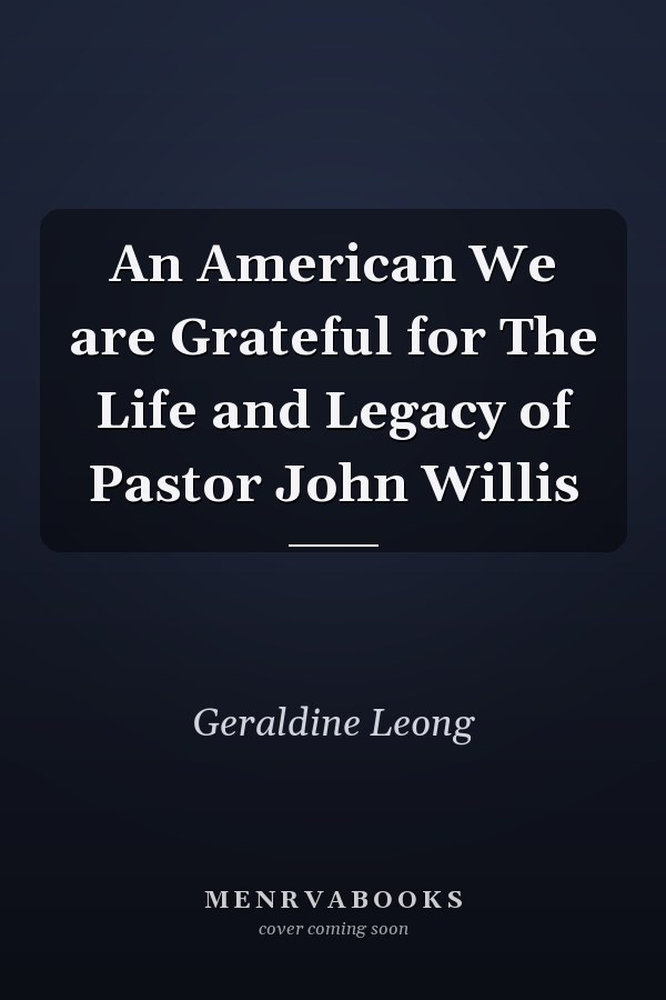 An American We are Grateful for The Life and Legacy of Pastor John Willis