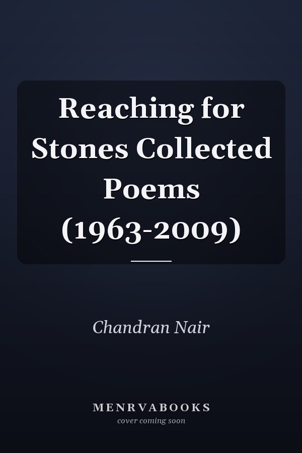 Reaching for Stones Collected Poems (1963-2009)