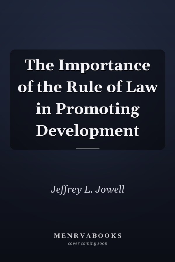 The Importance of the Rule of Law in Promoting Development