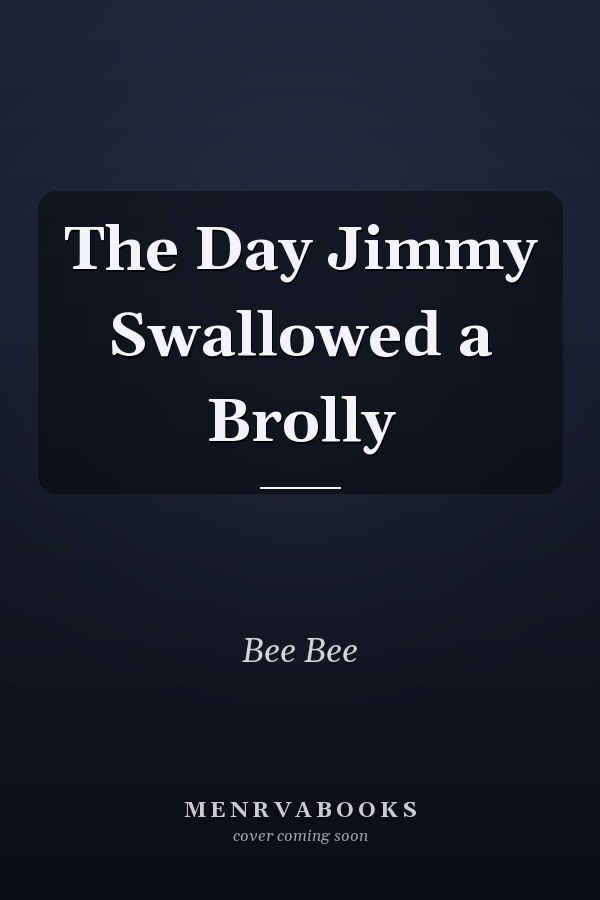 The Day Jimmy Swallowed a Brolly