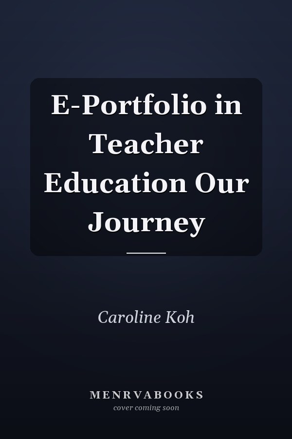 E-Portfolio in Teacher Education Our Journey