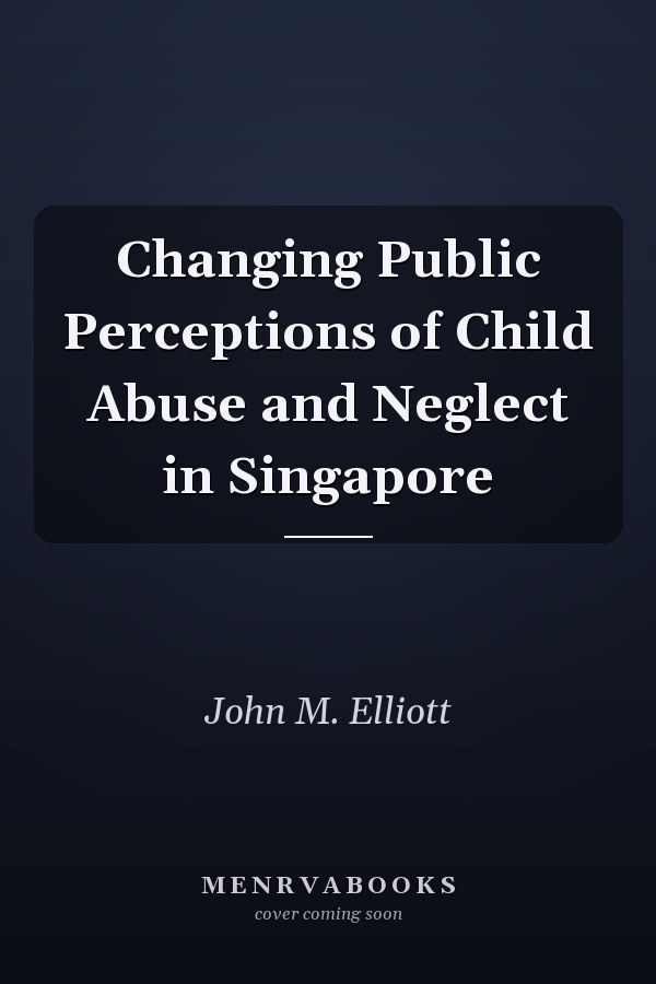 Changing Public Perceptions of Child Abuse and Neglect in Singapore