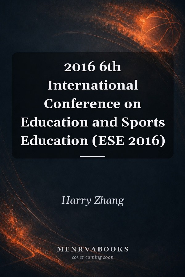 2016 6th International Conference on Education and Sports Education (ESE 2016)