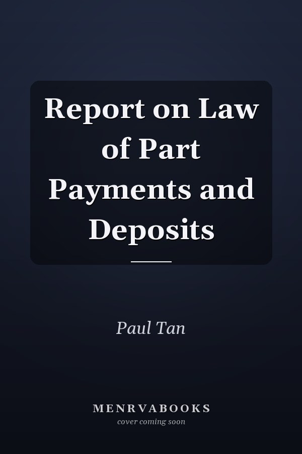 Report on Law of Part Payments and Deposits