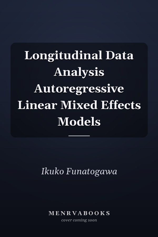 Longitudinal Data Analysis Autoregressive Linear Mixed Effects Models