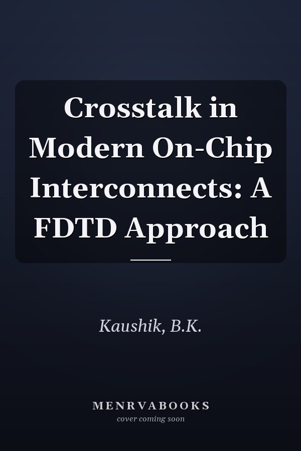 Crosstalk in Modern On-Chip Interconnects: A FDTD Approach