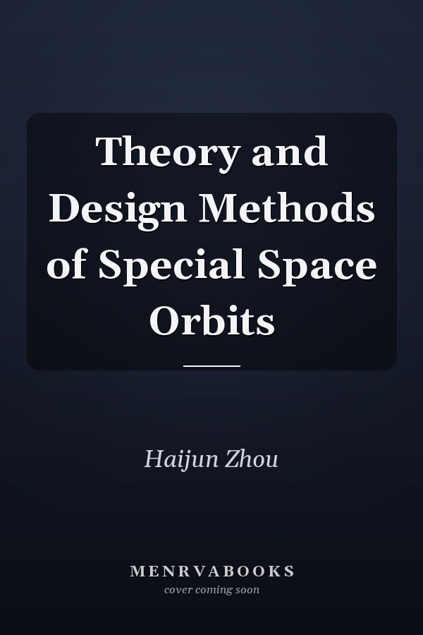 Theory and Design Methods of Special Space Orbits