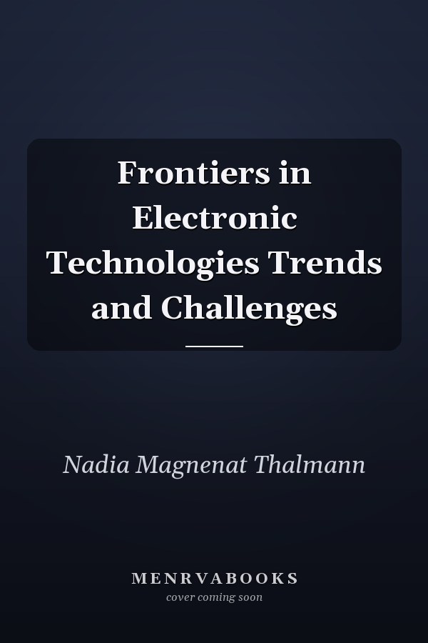 Frontiers in Electronic Technologies Trends and Challenges