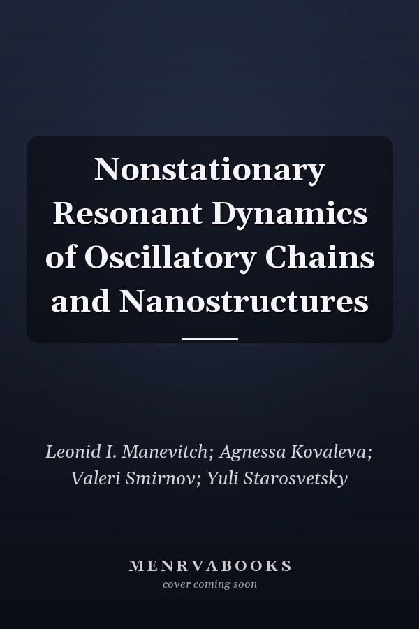 Nonstationary Resonant Dynamics of Oscillatory Chains and Nanostructures