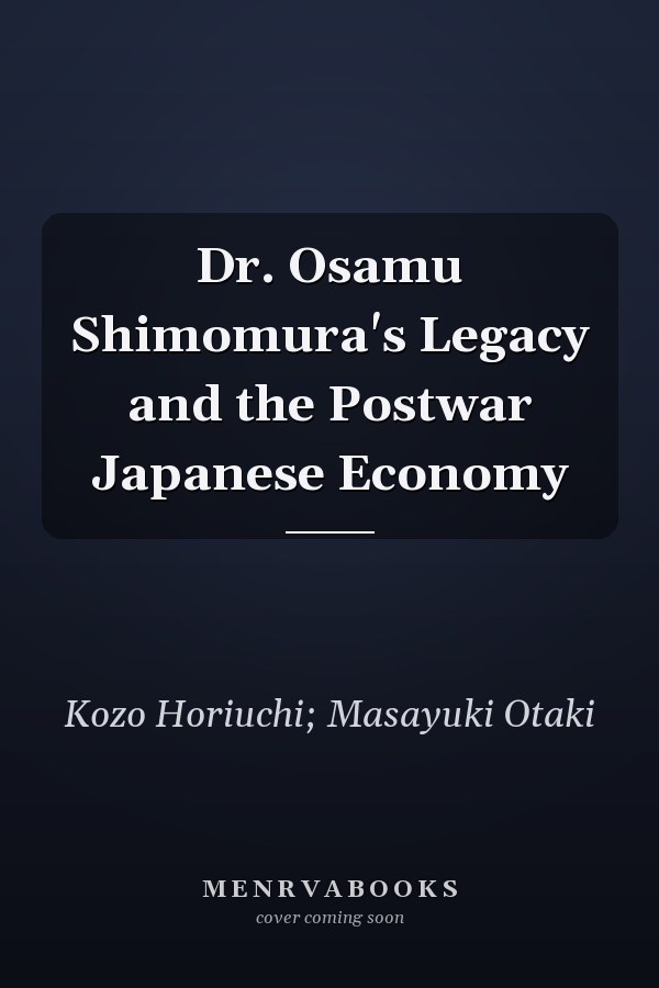 Dr. Osamu Shimomura's Legacy and the Postwar Japanese Economy