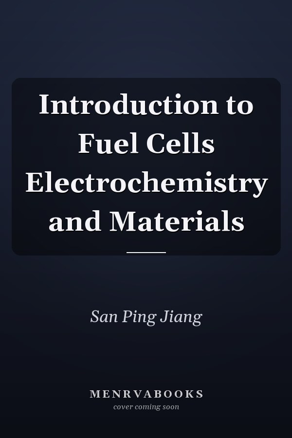 Introduction to Fuel Cells Electrochemistry and Materials