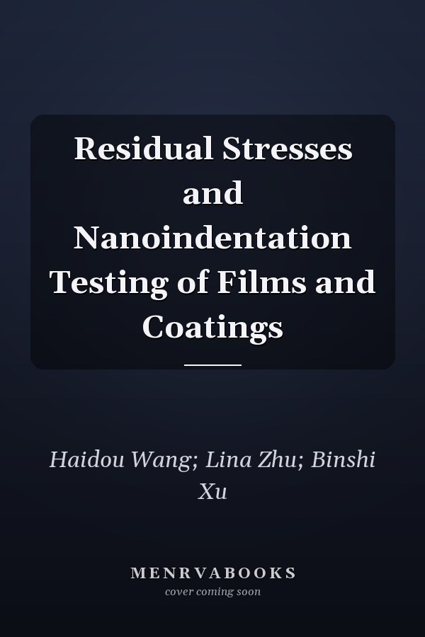 Residual Stresses and Nanoindentation Testing of Films and Coatings
