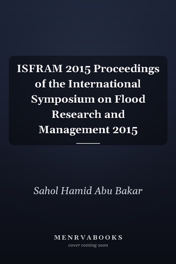 ISFRAM 2015 Proceedings of the International Symposium on Flood Research and Management 2015