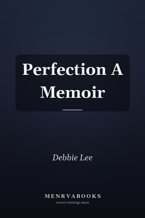 Perfection A Memoir