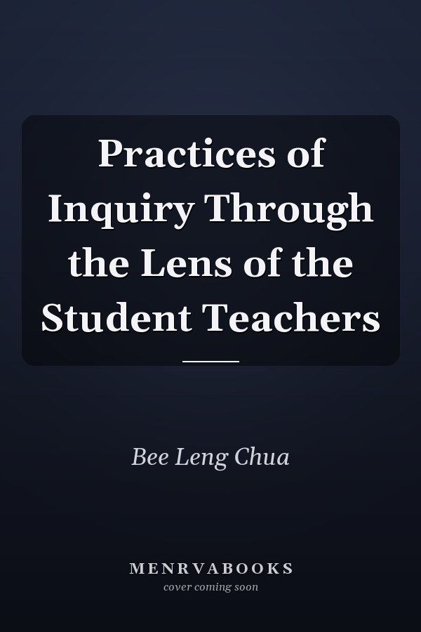 Practices of Inquiry Through the Lens of the Student Teachers