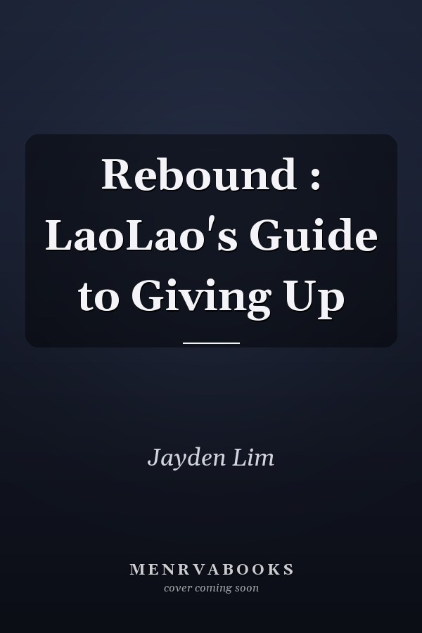Rebound : LaoLao's Guide to Giving Up