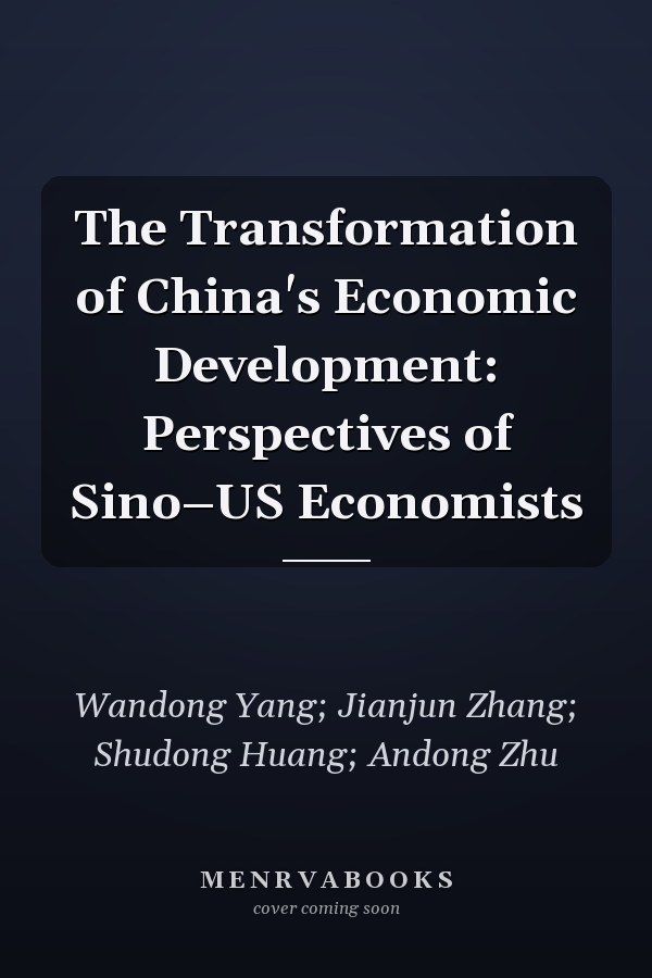 The Transformation of China's Economic Development: Perspectives of Sino–US Economists
