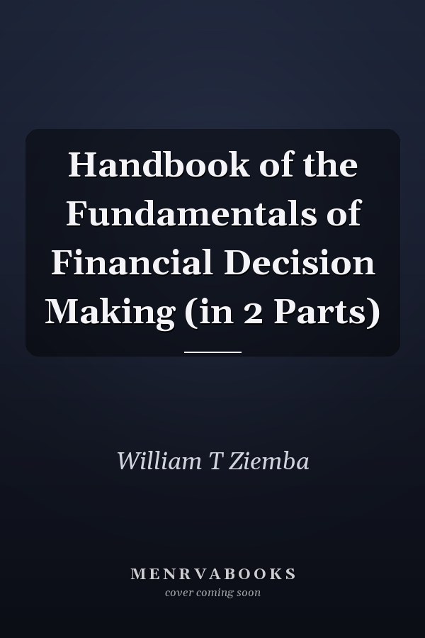 Handbook of the Fundamentals of Financial Decision Making (in 2 Parts)