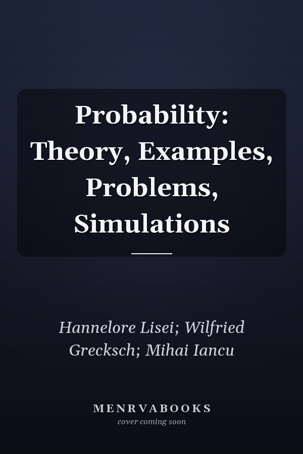 Probability: Theory, Examples, Problems, Simulations