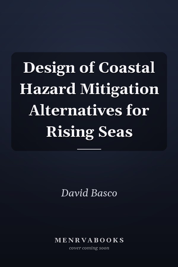Design of Coastal Hazard Mitigation Alternatives for Rising Seas