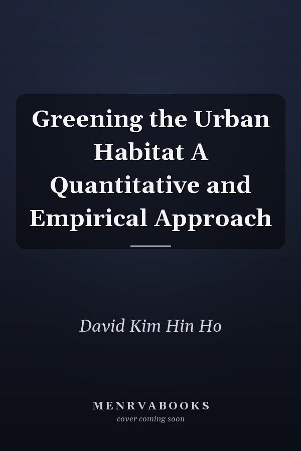 Greening the Urban Habitat A Quantitative and Empirical Approach