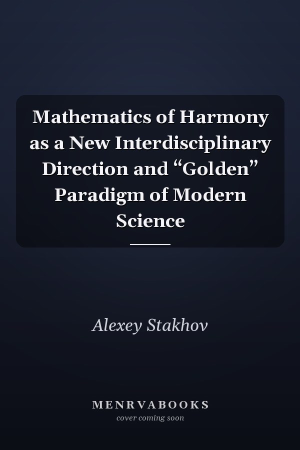 Mathematics of Harmony as a New Interdisciplinary Direction and “Golden” Paradigm of Modern Science