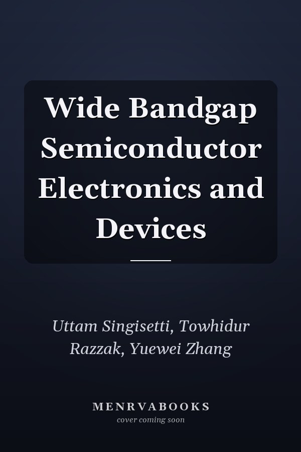 Wide Bandgap Semiconductor Electronics and Devices