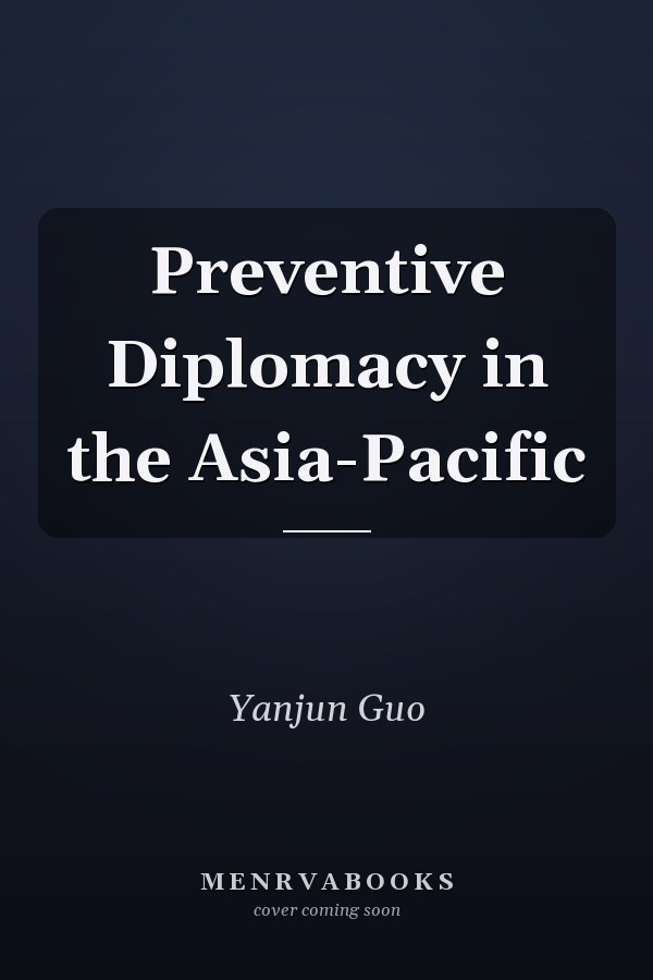 Preventive Diplomacy in the Asia-Pacific