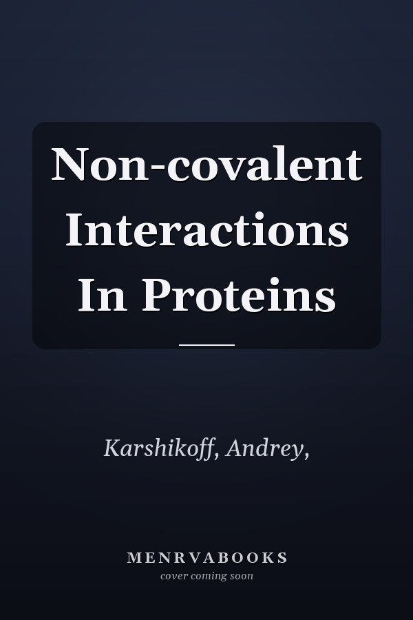 Non-covalent Interactions In Proteins