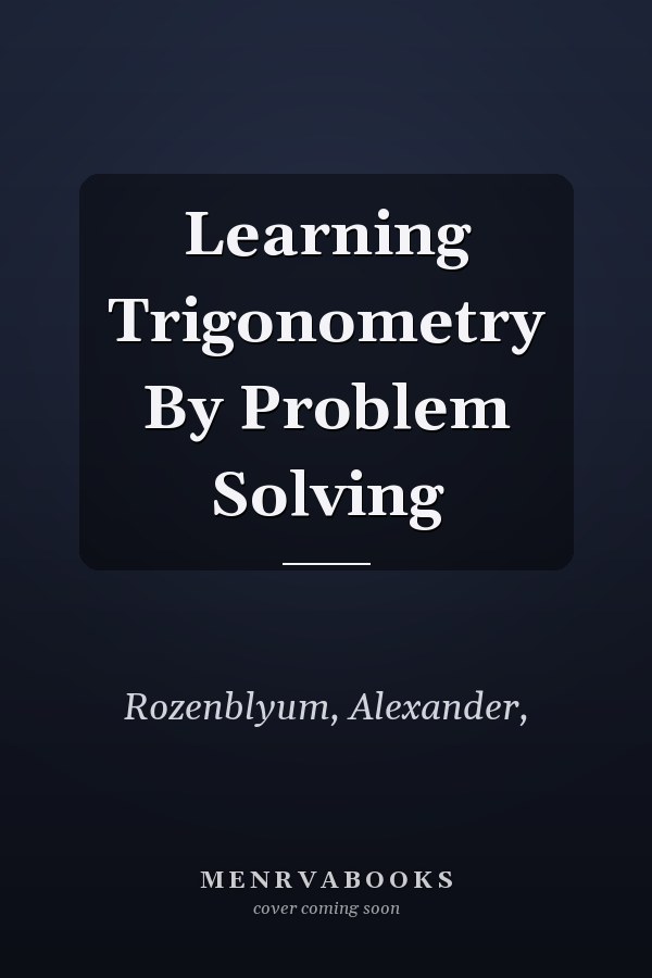 Learning Trigonometry By Problem Solving