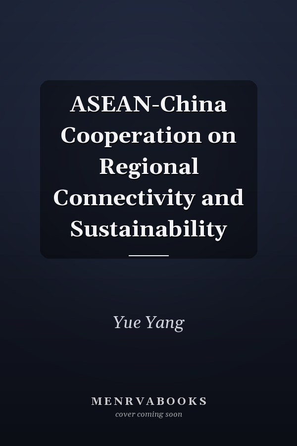 ASEAN-China Cooperation on Regional Connectivity and Sustainability