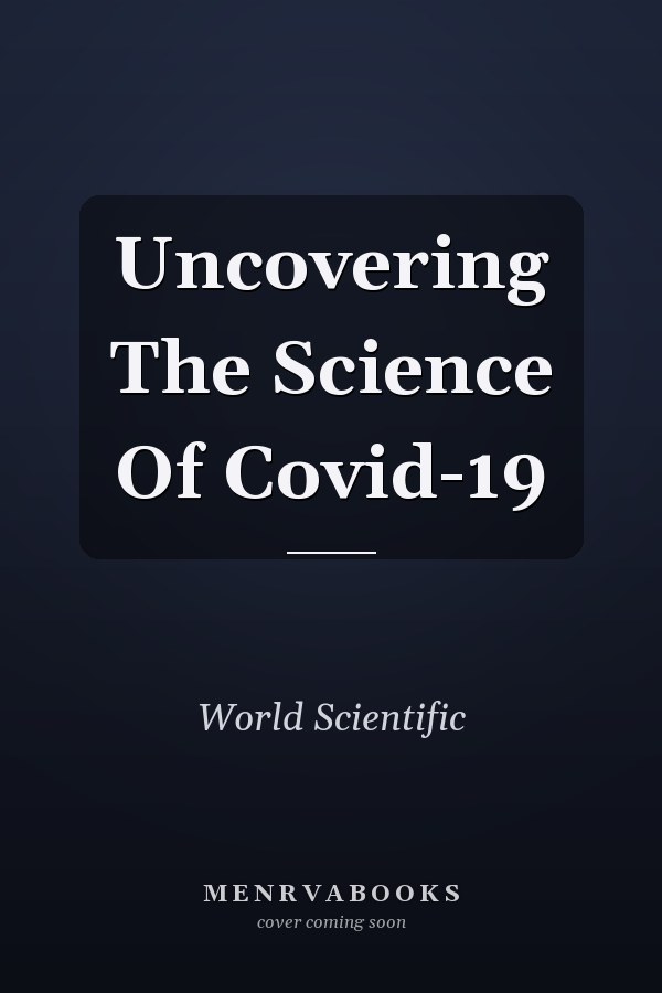Uncovering The Science Of Covid-19
