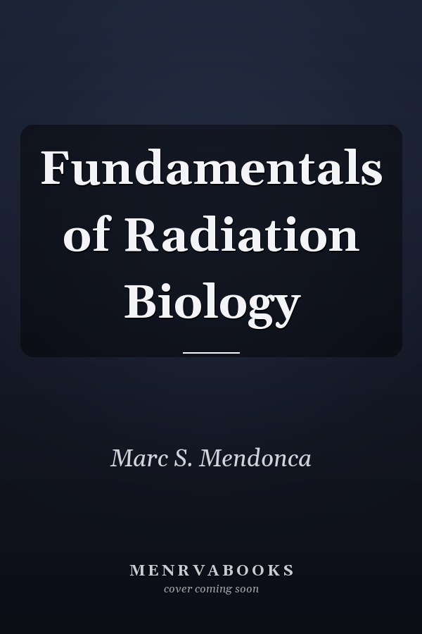 Fundamentals of Radiation Biology