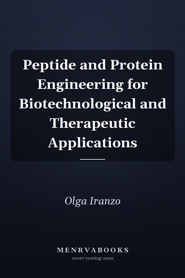 Peptide and Protein Engineering for Biotechnological and Therapeutic Applications