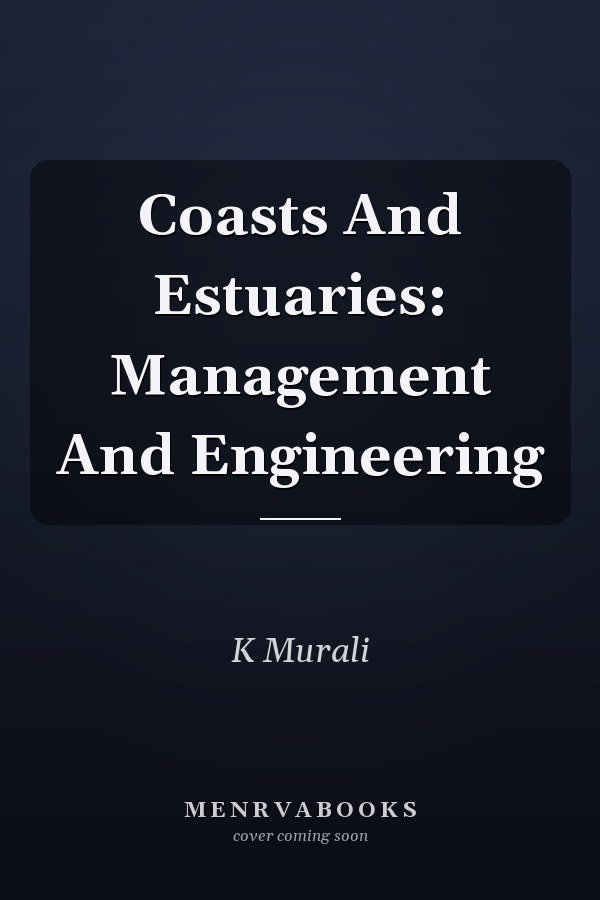 Coasts And Estuaries: Management And Engineering