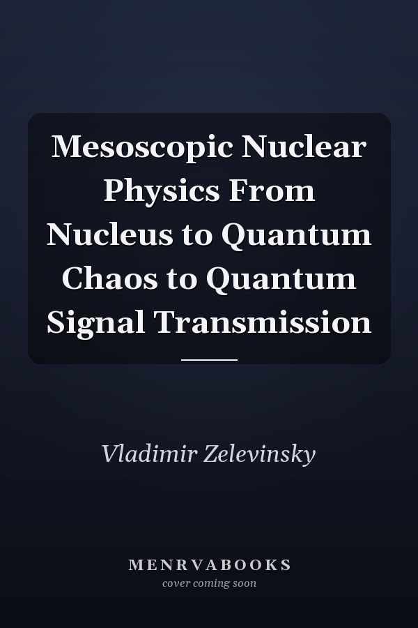Mesoscopic Nuclear Physics From Nucleus to Quantum Chaos to Quantum Signal Transmission