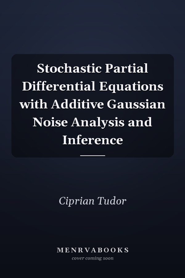 Stochastic Partial Differential Equations with Additive Gaussian Noise Analysis and Inference