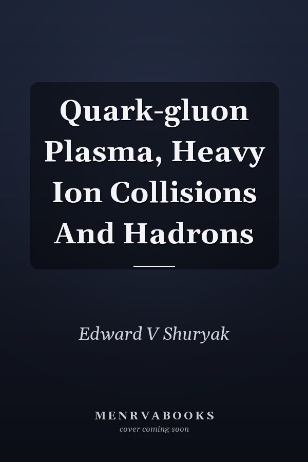 Quark-gluon Plasma, Heavy Ion Collisions And Hadrons