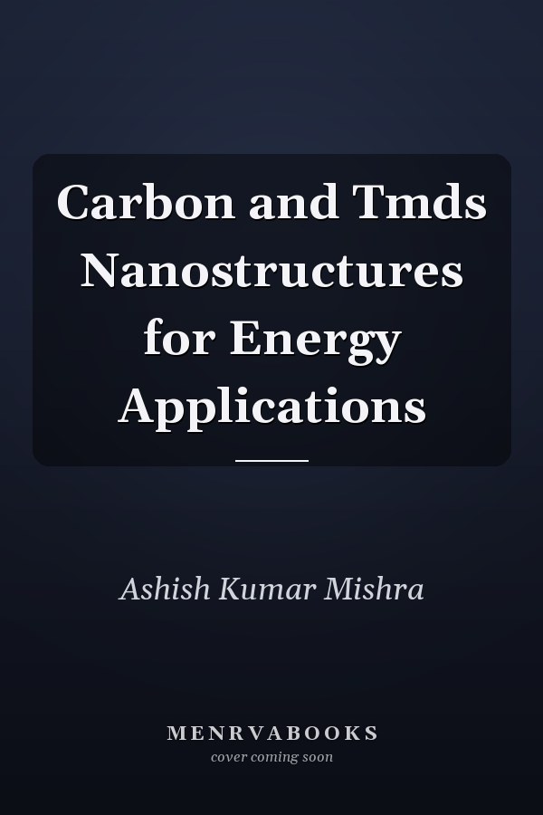 Carbon and Tmds Nanostructures for Energy Applications