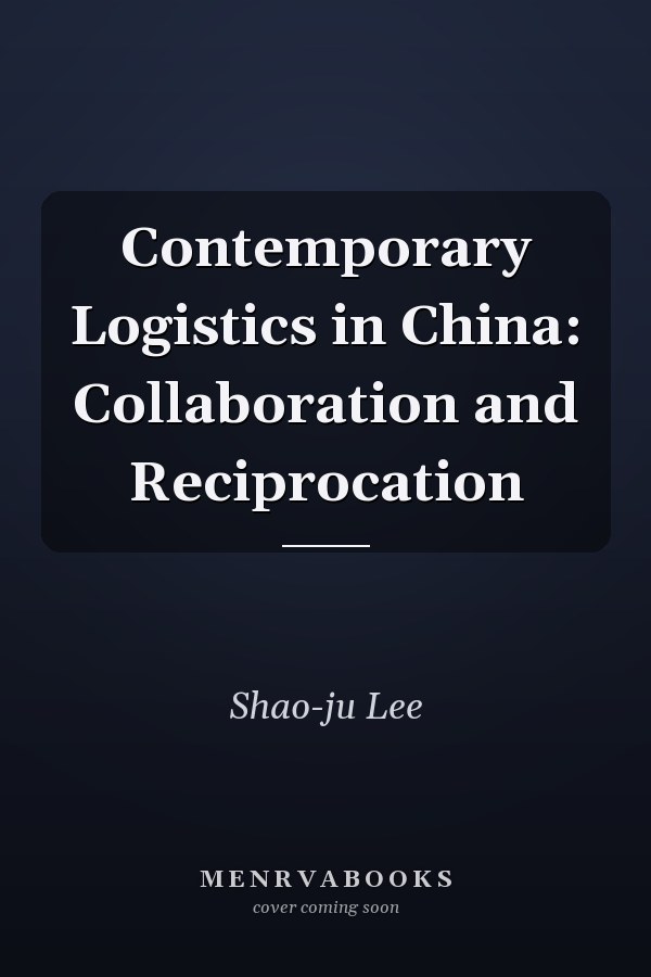Contemporary Logistics in China: Collaboration and Reciprocation