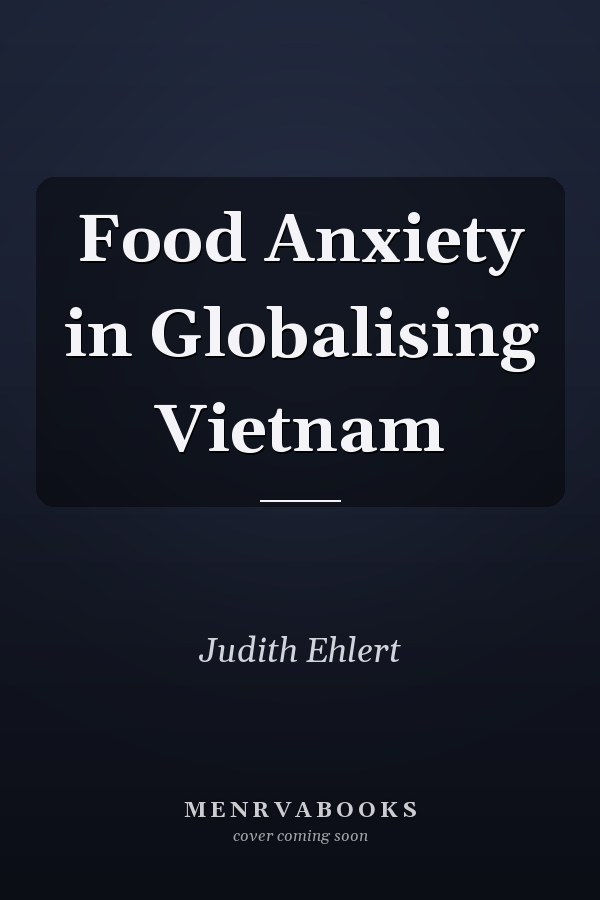Food Anxiety in Globalising Vietnam