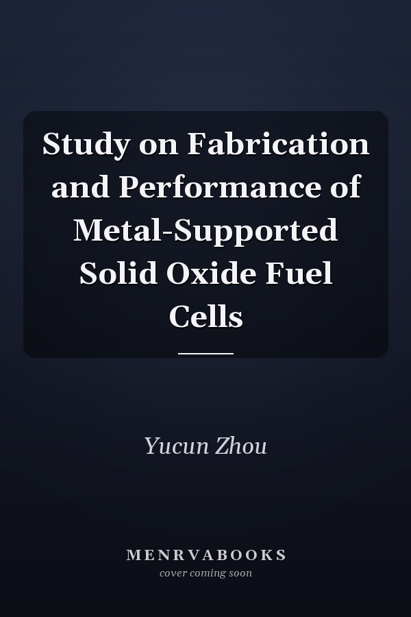 Study on Fabrication and Performance of Metal-Supported Solid Oxide Fuel Cells